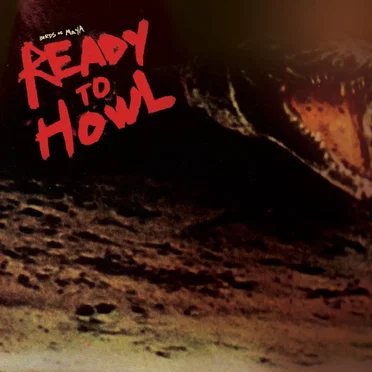Ready to Howl by Birds of Maya - album cover