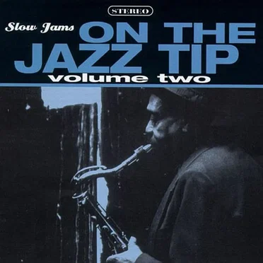Slow Jams on the Jazz Tip, Volume Two by Various Artists - album cover
