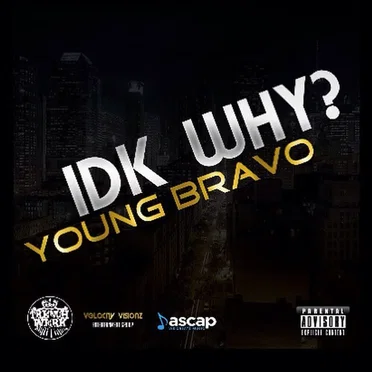 IDK Why by Young Bravo - album cover