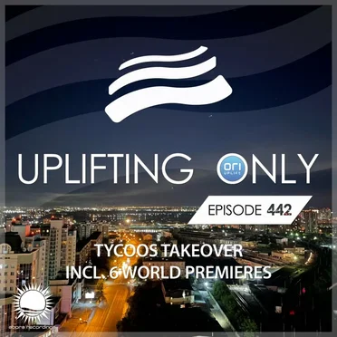 Uplifting Only Episode 442