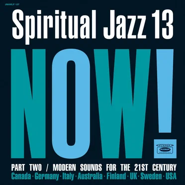 Spiritual Jazz 13: NOW! Part 2 by Various Artists - album cover