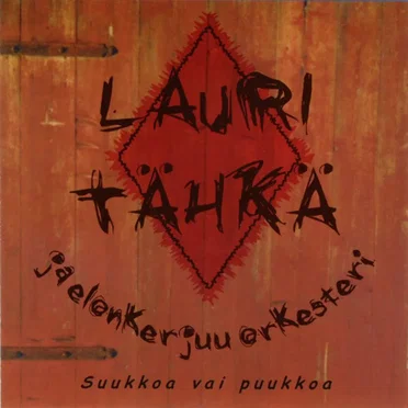 Suukkoa vai puukkoa by Lauri Tähkä & Elonkerjuu - album cover
