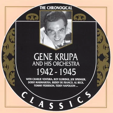 The Chronological Classics: Gene Krupa and His Orchestra 1942-1945