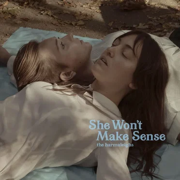 She Won’t Make Sense by The Harmaleighs - album cover