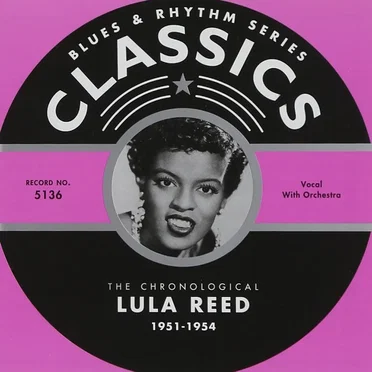 Blues & Rhythm Series: The Chronological Lula Reed 1951-1954