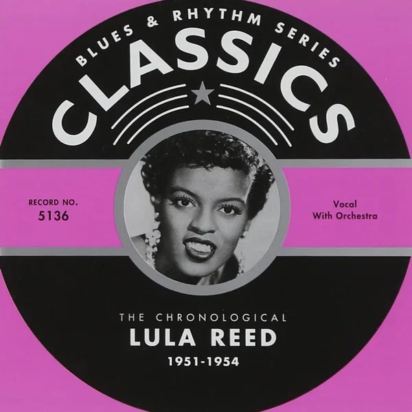 Blues & Rhythm Series: The Chronological Lula Reed 1951-1954