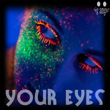 Your Eyes by 6ig Angu5 - album cover