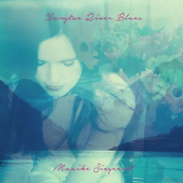 Yangtze River Blues by Maaike Siegerist - album cover