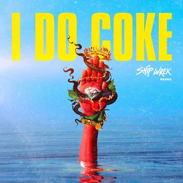 I Do Coke (Ship Wrek remix)