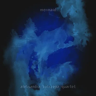 Mermaid by Aleksandra Kutrzepa Quartet - album cover
