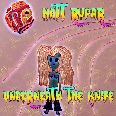 Underneath the Knife by Matt Rupar - album cover
