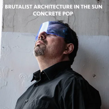 Concrete Pop by Brutalist Architecture in the Sun - album cover