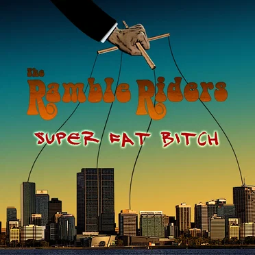 Super Fat Bitch by The Ramble Riders - album cover