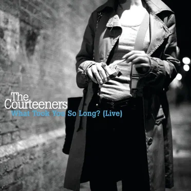 What Took You So Long? by The Courteeners - album cover