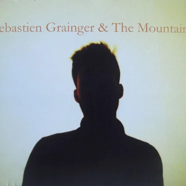 Sebastien Grainger & The Mountains by Sebastien Grainger - album cover