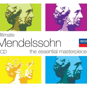 Ultimate Mendelssohn: The Essential Masterpieces