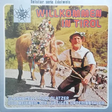 Willkommen in Tirol by Blaskapelle Rudi Platzer - album cover