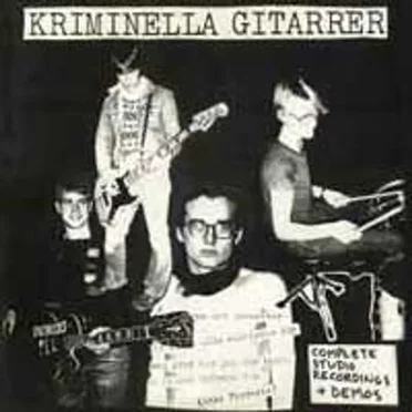 Complete Studio Recordings + Demos by Kriminella gitarrer - album cover