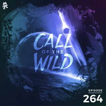 2019-09-04: 264 – Monstercat: Call of the Wild by Monstercat - album cover