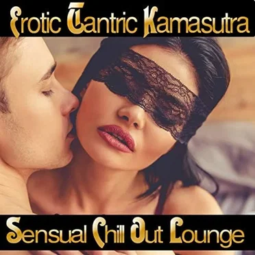 Erotic Tantric Kamasutra (Sensual Chill Out Lounge) (2017) by Various Artists - album cover