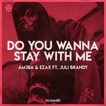 Do You Wanna Stay With Me