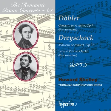 The Romantic Piano Concerto, Volume 61: Döhler: Concerto in A major, op. 7 / Dreyschock: Morceau de concert, op. 27 / Salut à Vienne, op. 32