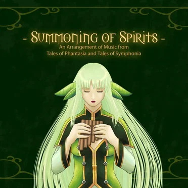 Summoning of Spirits: An Arrangement of Music From Tales of Phantasia and Tales of Symphonia