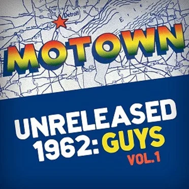 Motown Unreleased 1962 (Guys, Vol. 1) by Various Artists - album cover