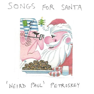 Songs For Santa by Weird Paul - album cover