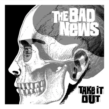 TAKE IT OUT by The Bad News - album cover