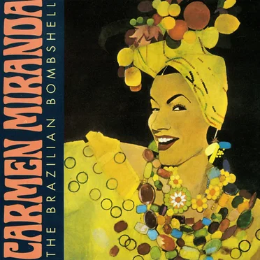The Brazilian Bombshell by Carmen Miranda - album cover