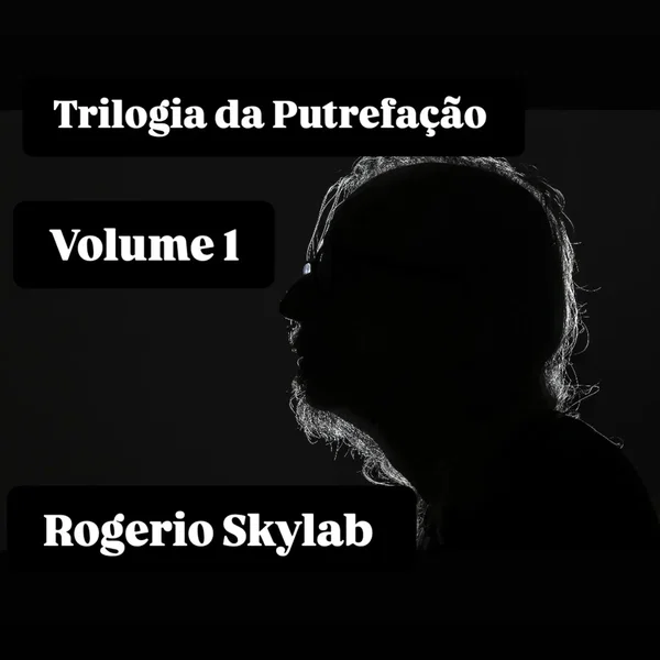 Trilogia da Putrefação - Volume 1