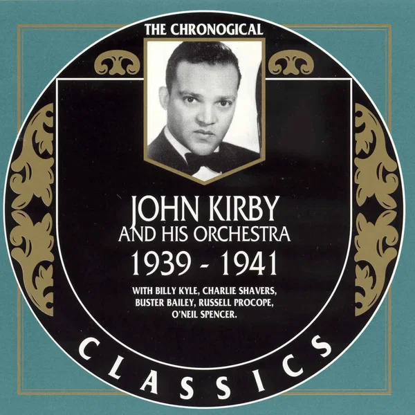 The Chronological Classics: John Kirby and His Orchestra 1939-1941