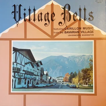 Village Bells, Carillon Music From the Bavarian Village Leavenworth Washington by John Klein - album cover