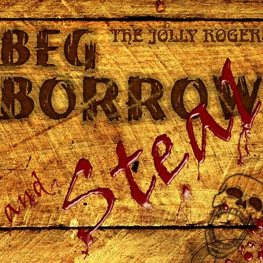 Beg, Borrow and Steal
