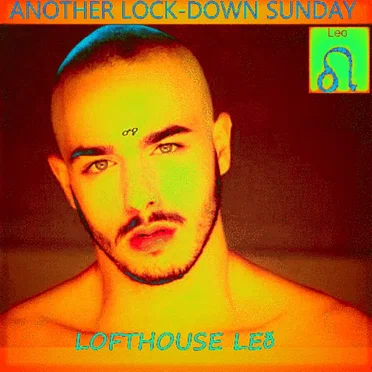 An0ther Lock Down Sunday by Lofthouse Leo - album cover