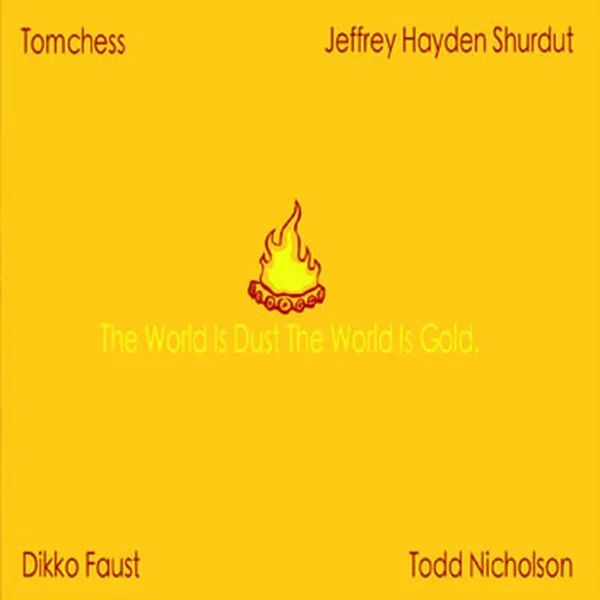 The World Is Dust the World Is Gold