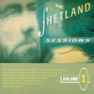 The Shetland Sessions, Volume 1 by Various Artists - album cover