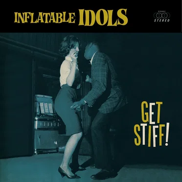 Get Stiff! by Inflatable Idols - album cover