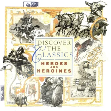 Discover the Classics: Heroes and Heroines by Various Artists - album cover