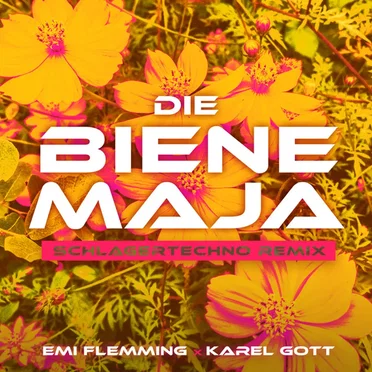 Die Biene Maja (Emi Flemming SCHLAGERTECHNO remix) by Emi Flemming - album cover