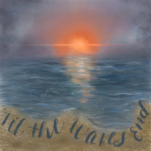 ’Til the Waves End