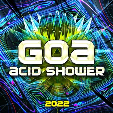 Goa Acid Shower 2022 by Various Artists - album cover