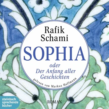 Sophia oder Der Anfang aller Geschichten by Rafik Schami - album cover