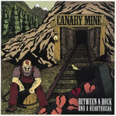 Between a Rock and a Heartbreak by Canary Mine - album cover