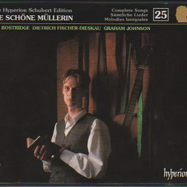 The Hyperion Schubert Edition, Volume 25: Die schöne Müllerin