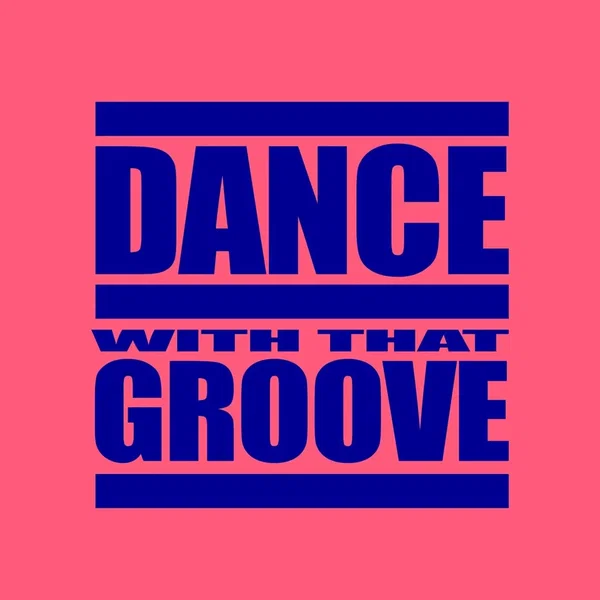 Dance With That Groove