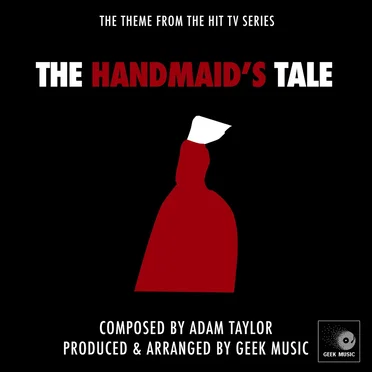 The Handmaid's Tale - Main Theme by Geek Music - album cover
