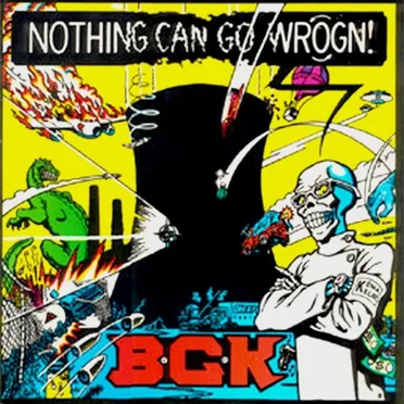 Nothing Can Go Wrogn! by B.G.K. - album cover