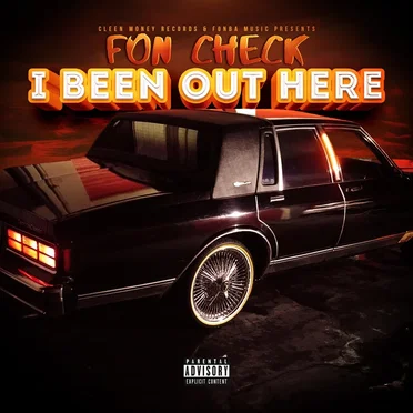 I Been Out Here by Fon Check - album cover
